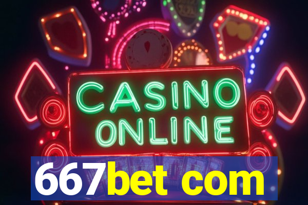 667bet com
